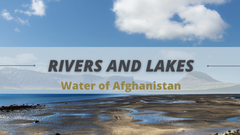 Rivers and Lakes - Water of Afghanistan